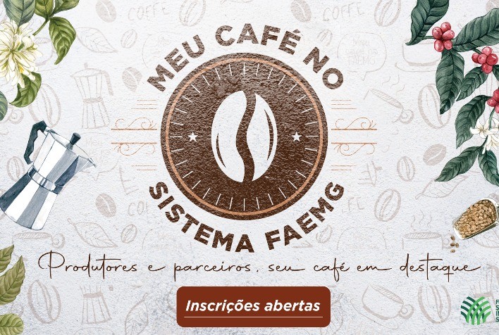 Está aberta a seleção de interessados em participar do projeto “MEU CAFÉ NO SISTEMA FAEMG”