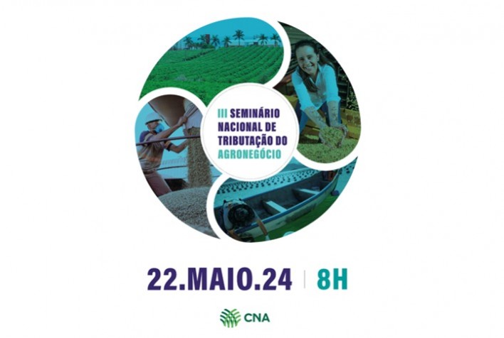 CNA promove seminário para debater tributação no agronegócio