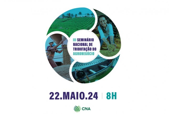 CNA Promove 3º Seminário Nacional de Tributação no Agronegócio