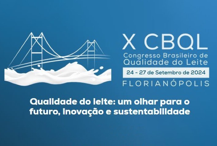 X Congresso Brasileiro de Qualidade do Leite Acontece em Florianópolis de 24 a 27 de Setembro