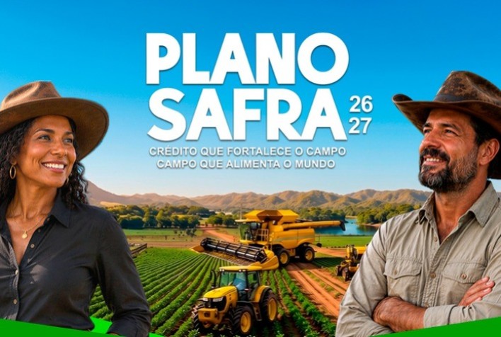 Plano Safra 2026/27: Governo anuncia R$ 525,1 bilhões para impulsionar a agricultura empresarial e ampliar investimentos no agro