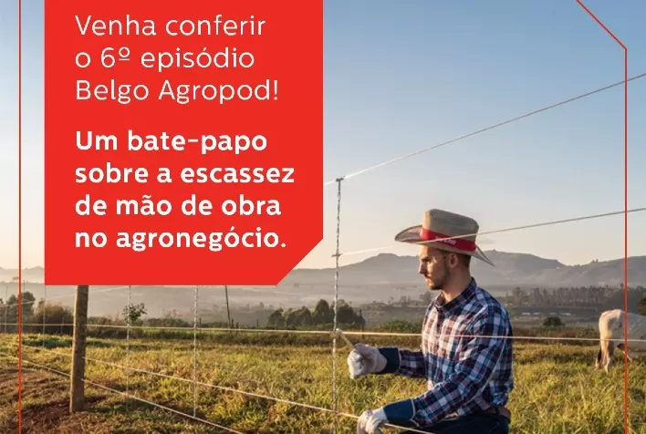Escassez de mão de obra no campo é o tema do novo podcast da Belgo Bekaert