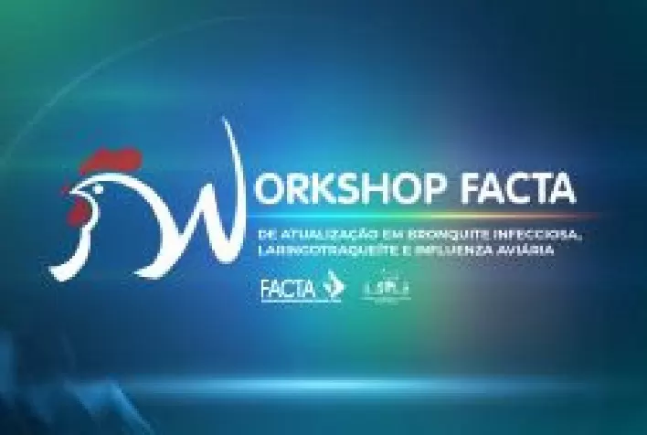 Workshop da FACTA analisa atual situação da Bronquite Infecciosa, Laringotraqueíte e Influenza Aviária
