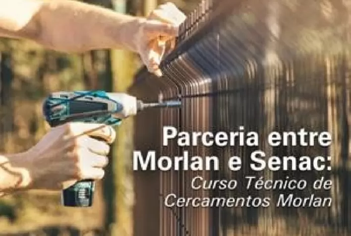 Morlan anuncia parceria com Senac e lança curso gratuito inédito de cercamento rural e urbano