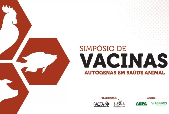 Uso de vacinas autógenas em aves, suínos e peixes será debatido durante Simpósio multi-espécie com o apoio da FACTA