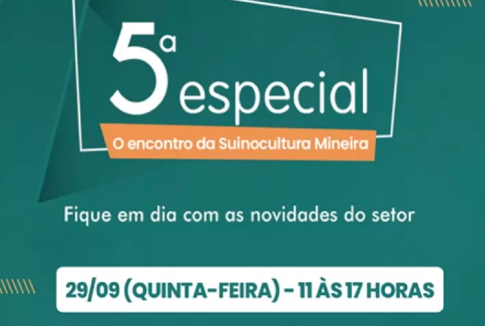 ASEMG realiza nova edição do Projeto 5ª Especial: “O encontro da suinocultura mineira", em evento presencial