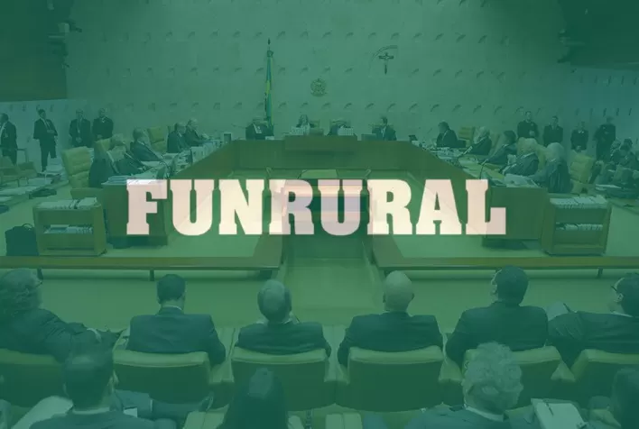 Ministro Dias Toffoli desempata julgamento do FUNRURAL, votando contra a cobrança