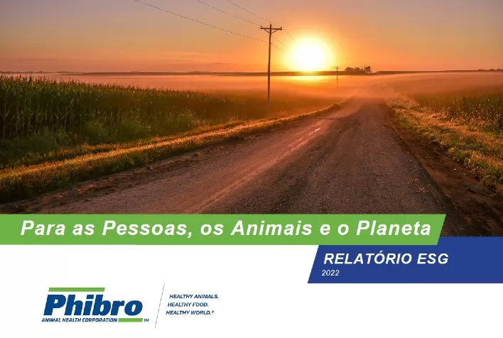 Relatório ESG, da Phibro, inclui compromissos e iniciativas que ajudam a cadeia de alimentos a produzir de forma eficiente e responsável, com custos acessíveis