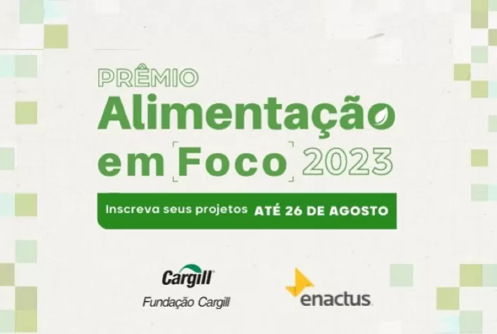 Fundação Cargill e Enactus anunciam vencedores do Prêmio Alimentação em Foco 2023