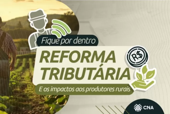 CNA orienta produtores rurais sobre novas regras de emissão de notas fiscais e tributação a partir de 2026