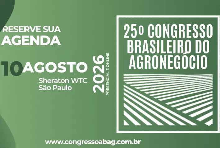Congresso Brasileiro do Agronegócio celebra 25 anos com foco na integração entre agro e indústria e amplia debate sobre competitividade do setor