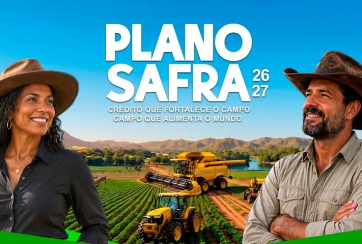 Plano Safra 2026/27: Governo anuncia R$ 525,1 bilhões para impulsionar a agricultura empresarial e ampliar investimentos no agro