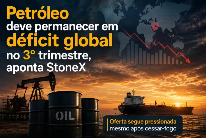 Petróleo deve permanecer em déficit global no 3º trimestre, aponta StoneX; oferta segue pressionada mesmo após cessar-fogo