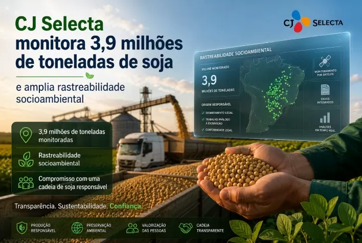 CJ Selecta monitora 3,9 milhões de toneladas de soja e amplia rastreabilidade socioambiental