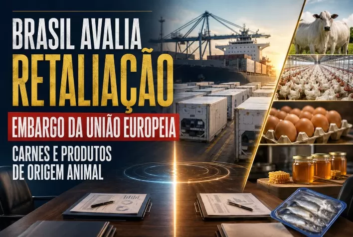 Brasil avalia retaliar União Europeia por embargo a carnes e produtos de origem animal