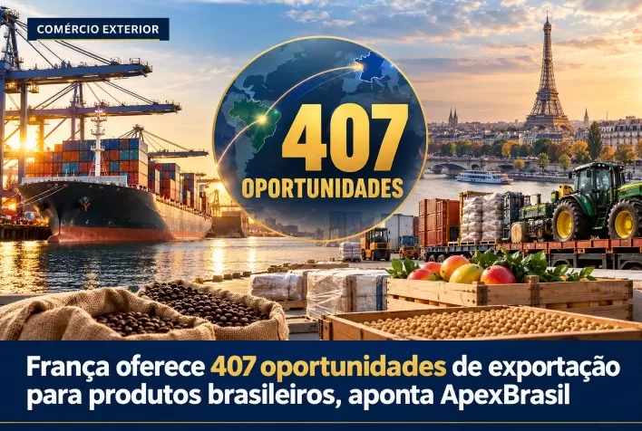 França oferece 407 oportunidades de exportação para produtos brasileiros, aponta ApexBrasil