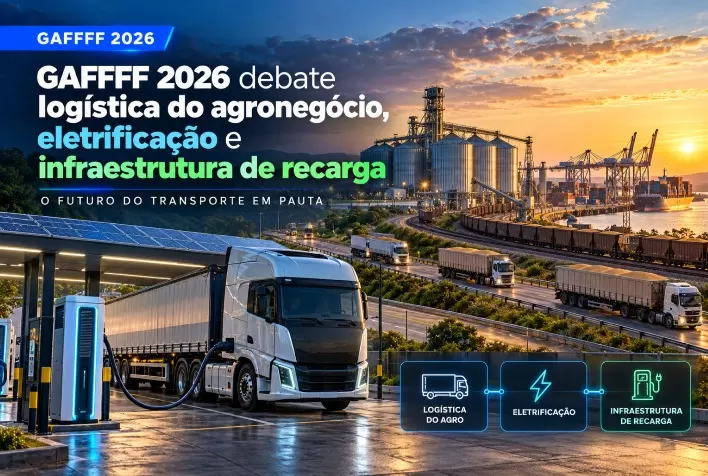 GAFFFF 2026 debate logística do agronegócio, eletrificação e infraestrutura de recarga