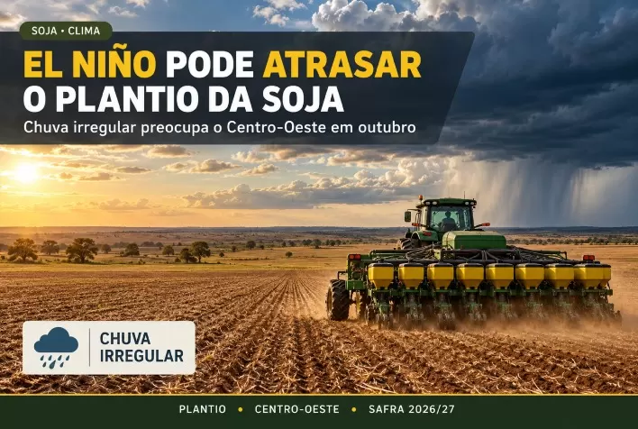 El Niño pode atrasar plantio da soja em outubro com chuva irregular no Centro-Oeste