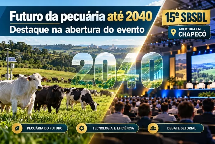 Futuro da pecuária até 2040 será destaque na abertura do 15º SBSBL em Chapecó