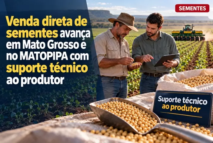 Venda direta de sementes avança em Mato Grosso e no MATOPIPA com suporte técnico ao produtor