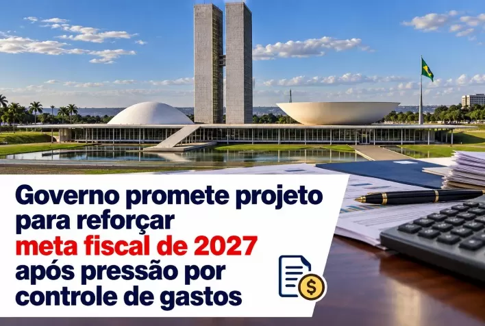 Governo promete projeto para reforçar meta fiscal de 2027 após pressão por controle de gastos