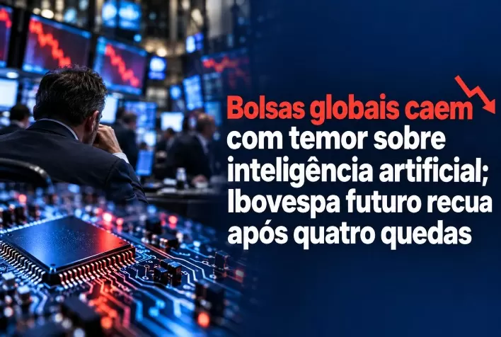 Bolsas globais caem com temor sobre inteligência artificial; Ibovespa futuro recua após quatro quedas