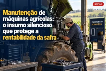 Capa do artigo: Manutenção de máquinas agrícolas: o insumo silencioso que protege a rentabilidade da safra