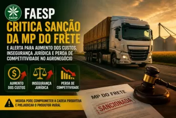 Faesp critica sanção da MP do Frete e alerta para aumento dos custos, insegurança jurídica e perda de competitividade no agronegócio