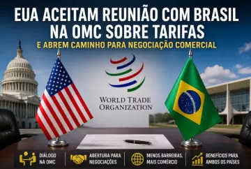 EUA aceitam reunião com Brasil na OMC sobre tarifas e abrem caminho para negociação comercial