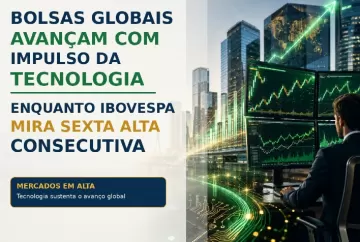 Bolsas globais avançam com impulso da tecnologia, enquanto Ibovespa mira sexta alta consecutiva
