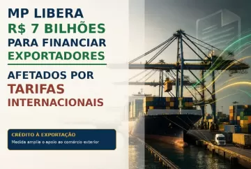 MP libera R$ 7 bilhões para financiar exportadores afetados por tarifas internacionais