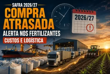 Safra 2026/27: atraso na compra de fertilizantes acende alerta para custos e logística no campo