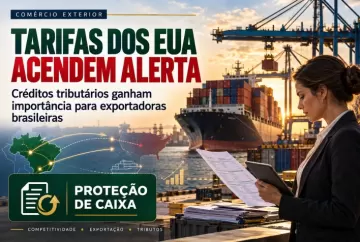 Tarifas dos EUA reforçam importância dos créditos tributários para exportadoras brasileiras
