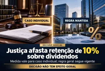 Justiça afasta retenção de 10% sobre dividendos em caso individual; regra segue vigente