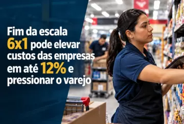 Fim da escala 6x1 pode elevar custos das empresas em até 12% e pressionar o varejo