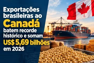 Exportações brasileiras ao Canadá batem recorde histórico e somam US$ 5,69 bilhões em 2026