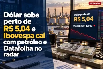 Dólar sobe perto de R$ 5,04 e Ibovespa cai com petróleo e Datafolha no radar