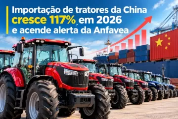 Importação de tratores da China cresce 117% em 2026 e acende alerta da Anfavea