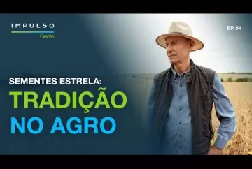 Sementes Estrela: legado no agronegócio | Impulso Gente - Agro Bayer Brasil
