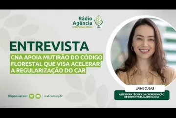CNA apoia Mutirão do Código Florestal que visa acelerar a regularização do CAR | Sistema CNA/Senar
