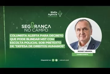 Decreto pode blindar MST com escolta policial sob pretexto de "Defesa de Direitos Humanos" - Sistema CNA/Senar