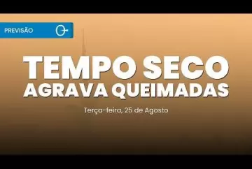 Umidade pode ficar abaixo de 12% e aumenta risco de queimadas | Previsão do tempo 25/08/2026 Climatempo
