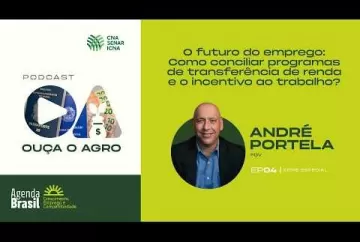 O futuro do emprego: como conciliar programas de transferência de renda e o incentivo ao trabalho?  Sistema CNA/Senar