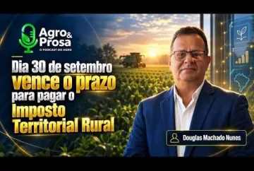 Prazo do ITR termina dia 30; erros podem elevar imposto Agro e Prosa