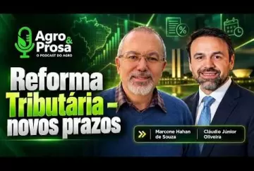 Reforma tributária muda regras para empresas do agro em 2027 Agro e Prosa
