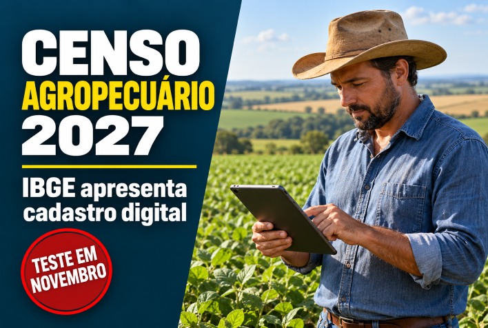 Censo Agropecuário 2027: IBGE apresenta cadastro digital e inicia teste em novembro